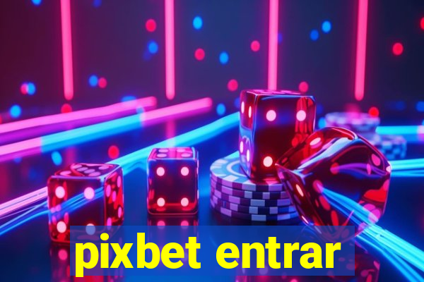 pixbet entrar